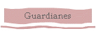 Guardianes